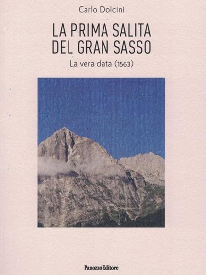 La prima salita del Gran Sasso. La vera data (1563) - Carlo Dolcini - copertina