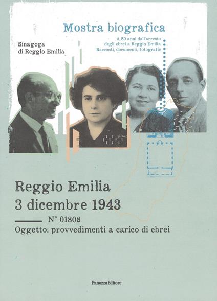 Reggio Emilia 3 dicembre 1943. Mostra bibliografica a ottant'anni dall'arresto degli ebrei a Reggio Emilia. Racconti, documenti, fotografie - copertina
