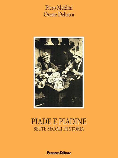 Piade e piadine. Sette secoli di storia - Piero Meldini,Oreste Delucca - copertina