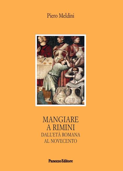 Mangiare a Rimini. Dall'età romana al Novecento - Piero Meldini - copertina