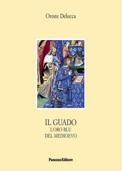 Il guado. L'oro blu del Medioevo - Oreste Delucca - copertina