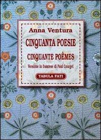 Cinquanta poesie-Cinquante poèmes - Anna Ventura - copertina