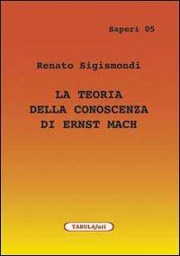 La teoria della conoscenza di Ernst Mach - Renato Sigismondi - copertina