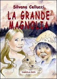 La grande magnolia - Silvana Cellucci - copertina