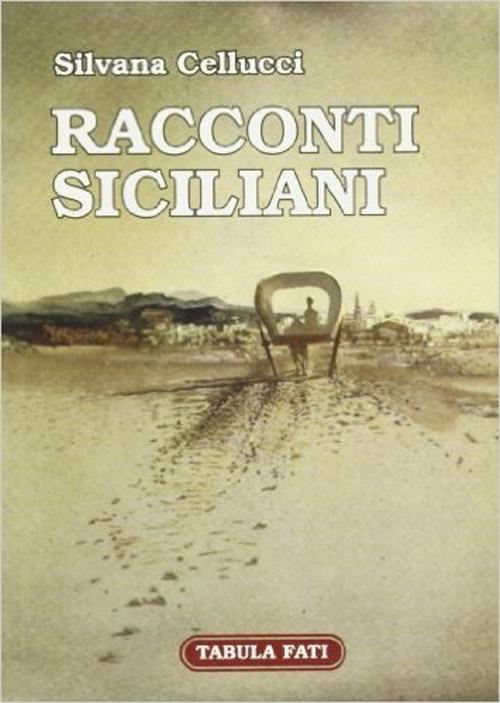 Racconti siciliani - Silvana Cellucci - copertina