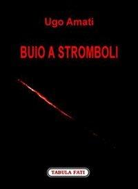 Buio a Stromboli - Ugo Amati - copertina
