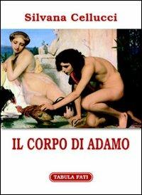 Il corpo di Adamo - Silvana Cellucci - copertina