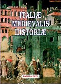 Italiae medievalis historiae. Premio letterario philobiblon 2006 - copertina