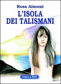 L' isola dei talismani - Rosa Aimoni - copertina