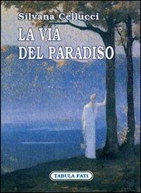 La via del paradiso - Silvana Cellucci - copertina