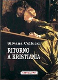 Ritorno a Kristiania - Silvana Cellucci - copertina