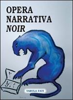 Opera Narrativa noir. Antologia del Premio letterario Opera Narrativa