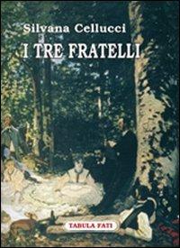 I tre fratelli - Silvana Cellucci - copertina