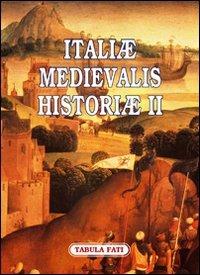 Italiae medievalis historiae II. Premio letterario Philobiblon 2007 - copertina