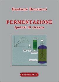 Fermentazione. Ipotesi di ricerca - Gastone Boccacci - copertina