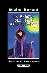 La marcia dei figli degli elementi - Giulia Baroni - copertina