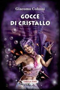 Gocce di cristallo - Giacomo Colossi - copertina