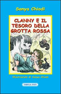 Clanny e il tesoro della grotta rossa - Sonya Chiodi - copertina
