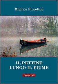 Il pettine lungo il fiume e altre storie improbabili - Michele Piccolino - copertina