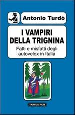I vampiri della trignina. Fatti e misfatti degli autovelox in Italia