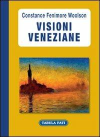 Visioni veneziane - Constance Fenimore Woolson - copertina