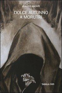 Dolce autunno a Morutri - Claudio Asciuti - copertina