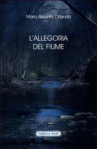 L' allegoria del fiume - M. Assunta Orlando - copertina
