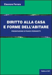 Diritto alla casa e forme dell'abitare - Eleonora Ferrara - copertina