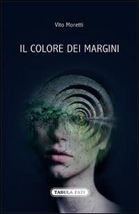 Il colore dei margini - Vito Moretti - copertina