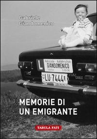 Memorie di un emigrante - Gabriele Giandomenico - copertina