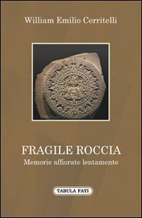 Fragile roccia - William E. Cerritelli - copertina