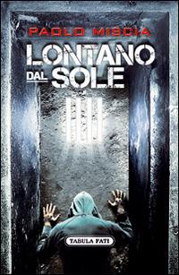 Lontano dal sole - Paolo Miscia - copertina