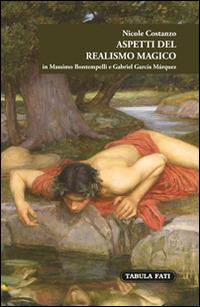 Aspetti del realismo magico in Massimo Bontempelli e Gabriel García Márquez - Nicole Costanzo - copertina