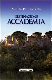 Destinazione accademia - Adolfo Tamburello - copertina