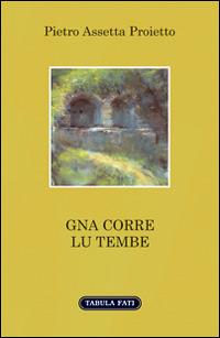 Gna corre lu tembe - Pietro Assetta Proietto - copertina