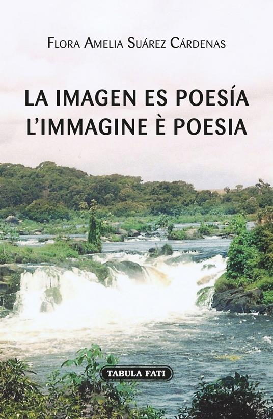 La imagen es poesía-L'immagine è poesia - Flora Amelia Suàrez Càrdenas - copertina