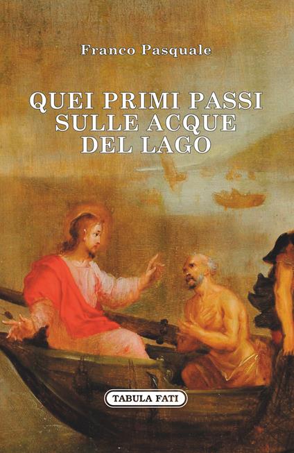Quei primi passi sulle acque del lago - Franco Pasquale - copertina