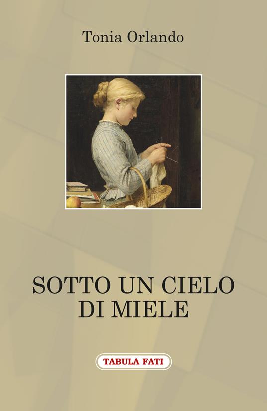 Sotto un cielo di miele - Tonia Orlando - copertina