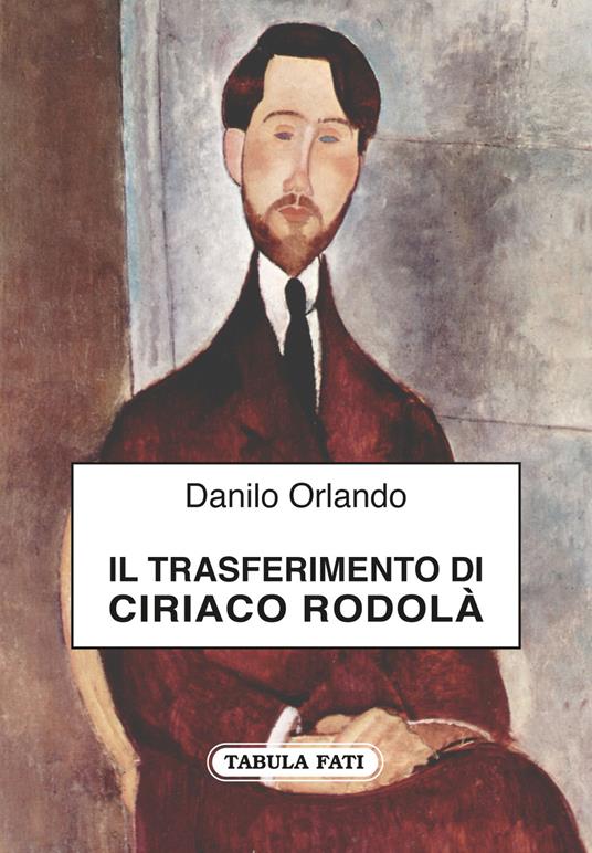 Il trasferimento di Ciriaco Rodolà - Danilo Orlando - copertina