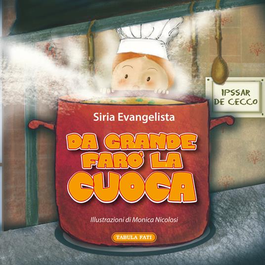 Da grande farò la cuoca - Siria Evangelista - copertina