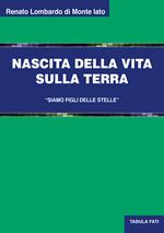 Nascita della vita sulla terra. «Siamo figli delle stelle»