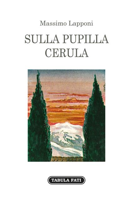Sulla pupilla cerula - Massimo Lapponi - copertina