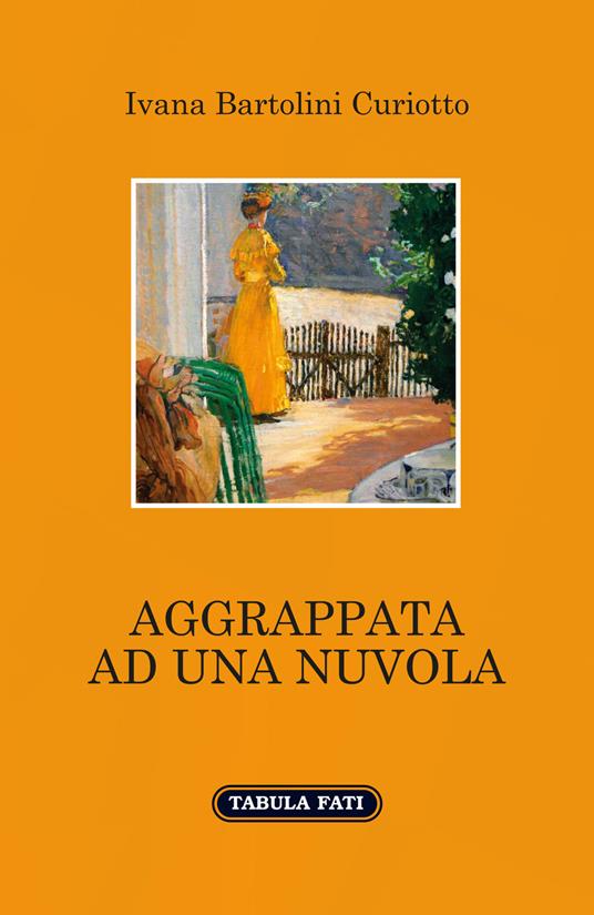Aggrappata ad una nuvola - Ivana Bartolini Curiotto - copertina