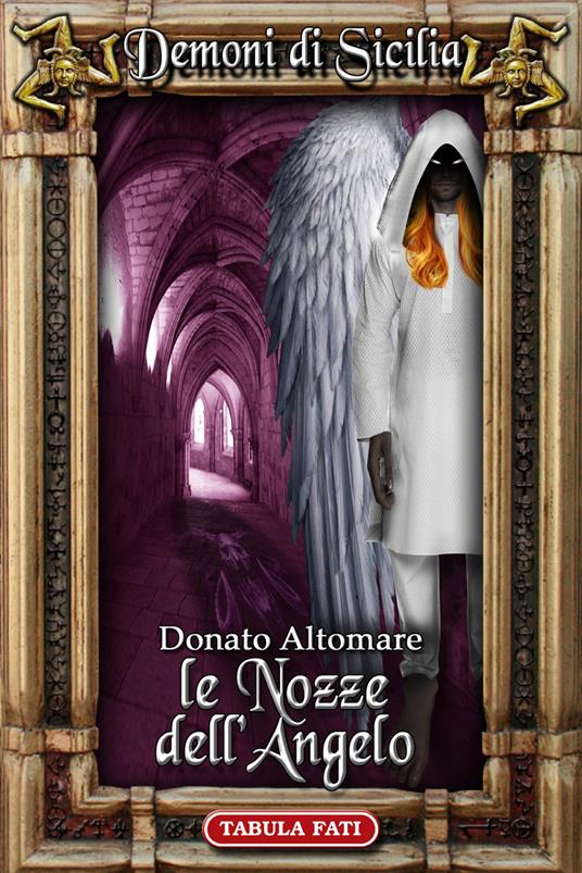 Le nozze dell'angelo. Dèmoni di Sicilia - Donato Altomare - copertina