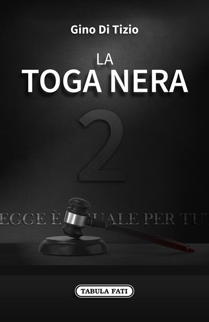 La toga nera. Vol. 2 - Gino Di Tizio - copertina