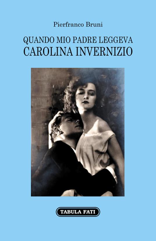 Quando mio padre leggeva Carolina Invernizio - Pierfranco Bruni - copertina