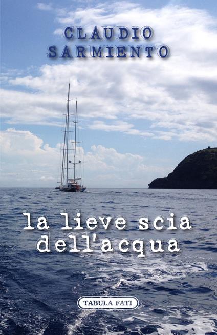 La lieve scia dell'acqua - Claudio Sarmiento - copertina