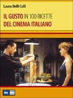 Il gusto del cinema italiano in 100 ricette