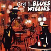 Greg & the Blues Willies - CD Audio di Greg & the Blues Willies