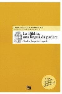 La Bibbia, una lingua da parlare - Claude Lagarde,Jacqueline Lagarde - copertina